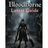 Bloodborne: LATEST GUIDE: The Complete Guide, Walkthrough, Tips and Hints to Become a Pro Player