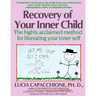 Recovery of Your Inner Child: The Highly Acclaimed Method for Liberating Your Inner Self