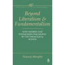 Beyond Liberalism and Fundamentalism