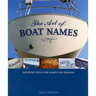 The Art of Boat Names: Inspiring Ideas for Names and Designs