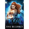 Magic Today: A Fast-Paced Action-Packed Urban Fantasy Novel