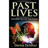 Past Lives: Incredible Past Life Experiences