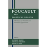 Foucault and Political Reason: Liberalism, Neo-Liberalism, and Rationalities of Government