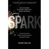 Spark: How Old-Fashioned Values Drive a Twenty-First-Century Corporation: Lessons from Lincoln Electric's U
