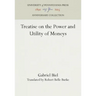 Treatise on the Power and Utility of Moneys