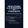 Machine Learning in Finance: Use Machine Learning Techniques for Day Trading and Value Trading in the Stock Market