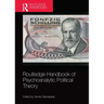 Routledge Handbook of Psychoanalytic Political Theory