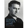 Lenin, Hitler, and Me