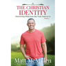 The Christian Identity, Volume 3: Discovering What Jesus Has Truly Done to Us