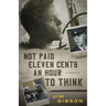 Not Paid Eleven Cents an Hour to Think