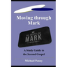 Moving through Mark: A Study Guide to the Second Gospel