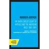 Rugged Justice: The Ninth Circuit Court of Appeals and the American West, 1891-1941