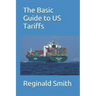 The Basic Guide to US Tariffs