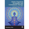 Chakra Organized Acceptance and Commitment Therapy: Treating Psychosomatic Conditions