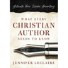 What Every Christian Writer Needs to Know: Activate Your Scribe Anointing