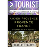 Greater Than a Tourist - Aix-en-Provence Provence France: 50 Travel Tips from a Local