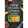 Eating to Learn, Learning to Eat: The Origins of School Lunch in the United States