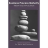 Business Process Maturity: Theory and Application