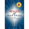 Waves Of Blue Light: Heal the Heart and Free the Soul