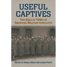Useful Captives: The Role of POWs in American Military Conflicts