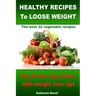 HEALTHY RECIPES TO LOOSE WEIGHT- Top fat burning foods with weight loss tips - The best 32 vegetable recipes