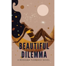 Beautiful Dilemma
