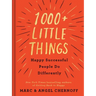 1000+ Little Things Happy Successful People Do Differently