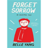 Forget Sorrow: An Ancestral Tale