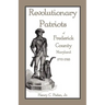 Revolutionary Patriots of Frederick County, Maryland, 1775-1783