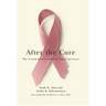 After the Cure: The Untold Stories of Breast Cancer Survivors
