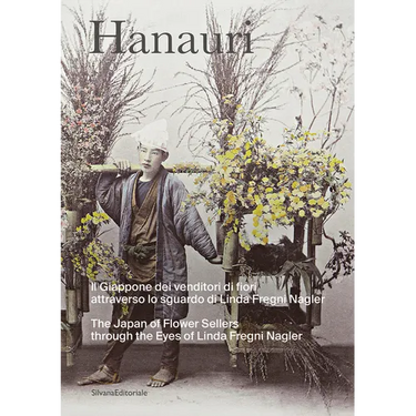 Hanauri: The Japan of Flower Sellers Through the Eyes of Linda Fregni Nagler