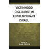 Victimhood Discourse in Contemporary Israel