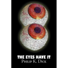The Eyes Have It by Philip K. Dick, Science Fiction, Fantasy, Adventure