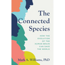 The Connected Species: How the Evolution of the Human Brain Can Save the World