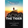Facing the Tiger: A Survivorship Guide for Men with Prostate Cancer and Their Partners (Us Edition)