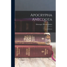 Apocrypha Anecdota: Second Series