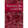 Depression, War, and Cold War: Studies in Political Economy