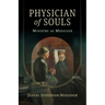 Physician of Souls: Ministry as Medicine
