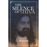 The Silence of Shiva: Essential Essays & Answers About Spiritual Paths & Liberation