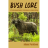Bush Lore: A Professional Hunter's Adventures in Central Africa