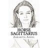Horse Sagittarius: The Combined Astrology Series