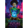 Fighting for the Future: Cyberpunk and Solarpunk Tales