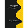 Jack the Young Cowboy: An Eastern Boy's Experiance on a Western Round-up