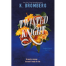 Twisted Knight: Tangled Hearts, Book One
