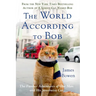 The World According to Bob: The Further Adventures of One Man and His Streetwise Cat