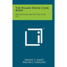 The Palmer House Cook Book: 1022 Original Recipes For Home Use