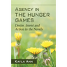 Agency in The Hunger Games: Desire, Intent and Action in the Novels