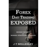 Forex Day Trading Exposed: Broker Secrets and Winning Strategies Revealed