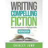 Writing Compelling Fiction Workbook