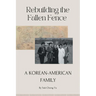 Rebuilding the Fallen Fence: A Korean-American Family